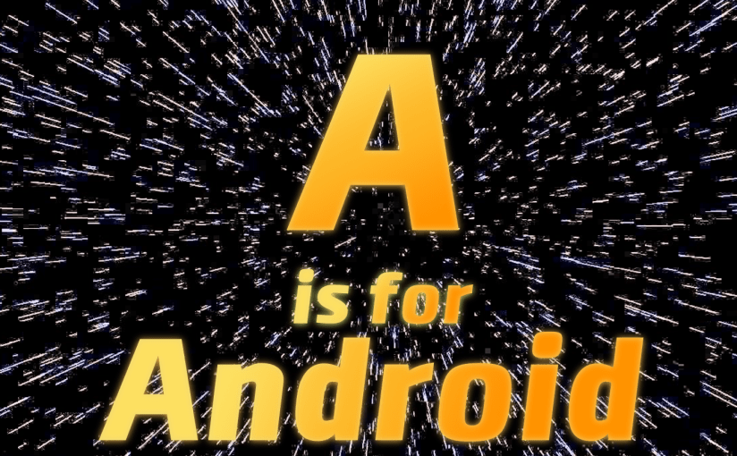 The A To Z Of SFF: A IS FOR&nbsp;ANDROID